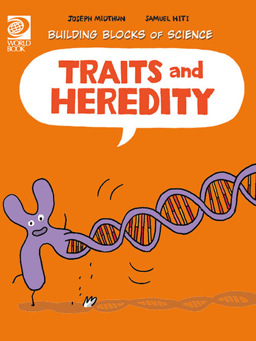Title details for Traits and Heredity by World Book - Available